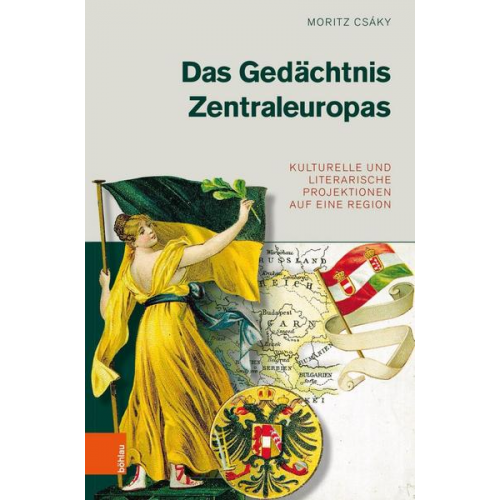 Moritz Csáky - Das Gedächtnis Zentraleuropas