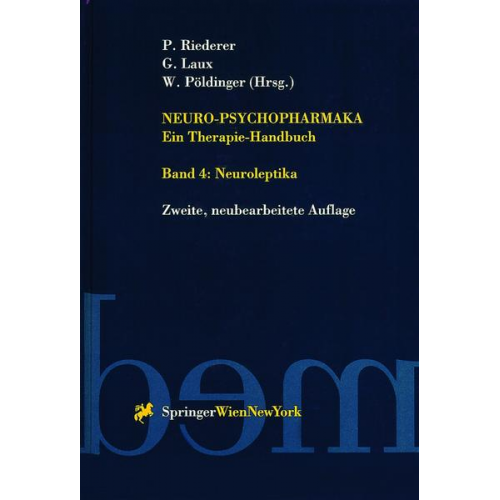 Peter Riederer & Gerd Laux & Walter Pöldinger - Neuro-Psychopharmaka Ein Therapie-Handbuch