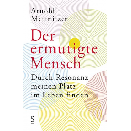 Arnold Mettnitzer - Der ermutigte Mensch