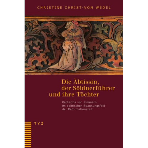 Christine Christ-von Wedel & Irene Gysel & Jeanne Pestalozzi & Marlis Stähli - Die Äbtissin, der Söldnerführer und ihre Töchter