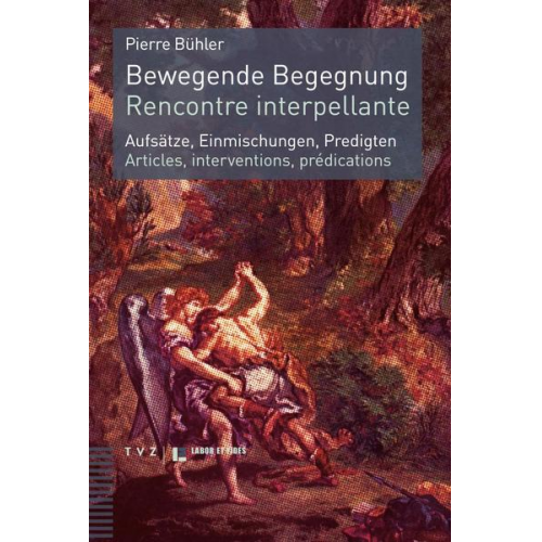 Pierre Bühler - Bewegende Begegnung. Rencontre interpellante