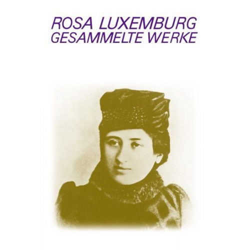 Rosa Luxemburg - Luxemburg - Gesammelte Werke / Gesammelte Werke Bd. 6