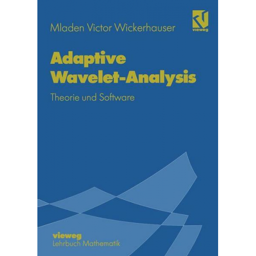 Mladen Victor Wickerhauser - Adaptive Wavelet-Analysis