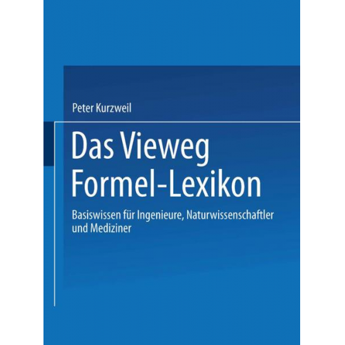 Peter Kurzweil - Das Vieweg Formel-Lexikon