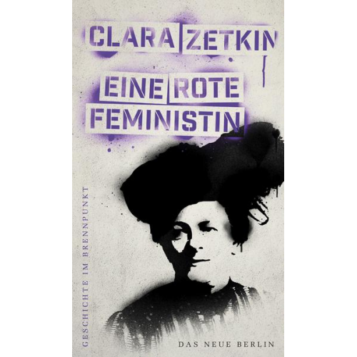Lou Zucker - Geschichte im Brennpunkt Clara Zetkin: Eine rote Feministin