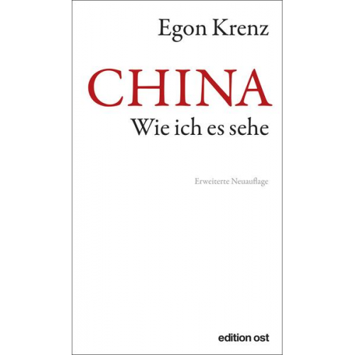 Egon Krenz - CHINA. Wie ich es sehe