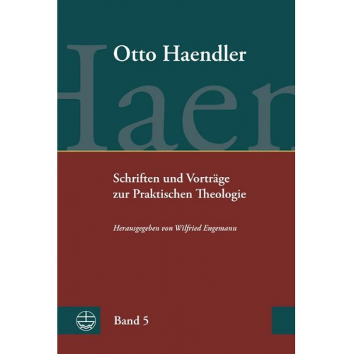 Otto Haendler - Schriften und Vorträge zur Praktischen Theologie