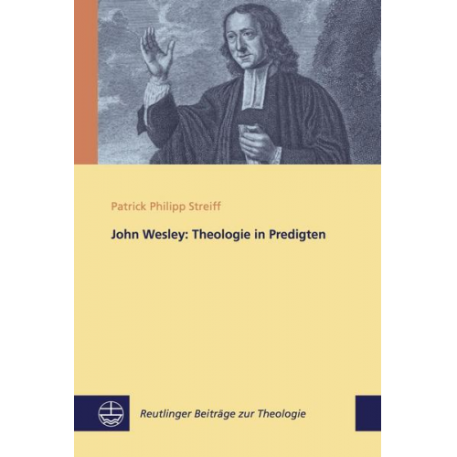 Patrick Philipp Streiff - John Wesley: Theologie in Predigten