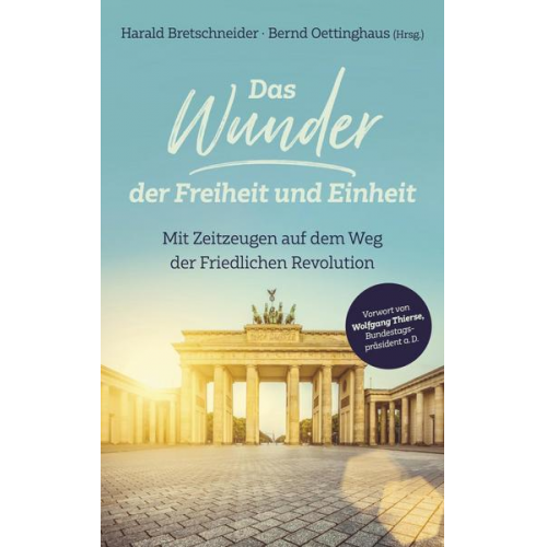 Das Wunder der Freiheit und Einheit