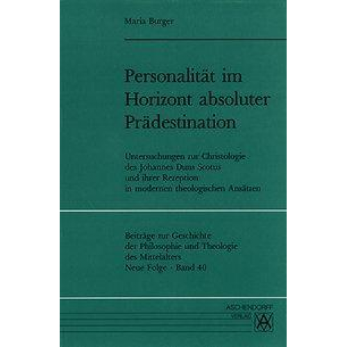 Maria Burger - Personalität im Horizont absoluter Prädestination