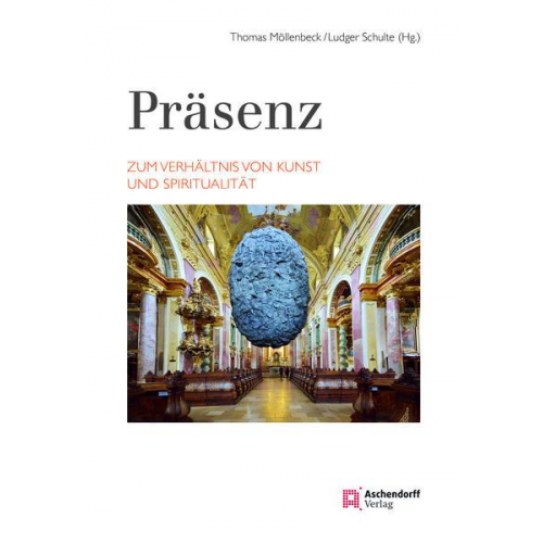 Präsenz. Zum Verhältnis von Kunst und Spiritualität