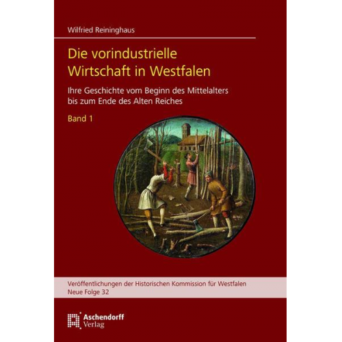 Wilfried Reininghaus - Die vorindustrielle Wirtschaft in Westfalen