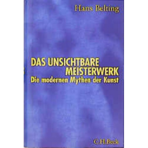 Hans Belting - Das unsichtbare Meisterwerk