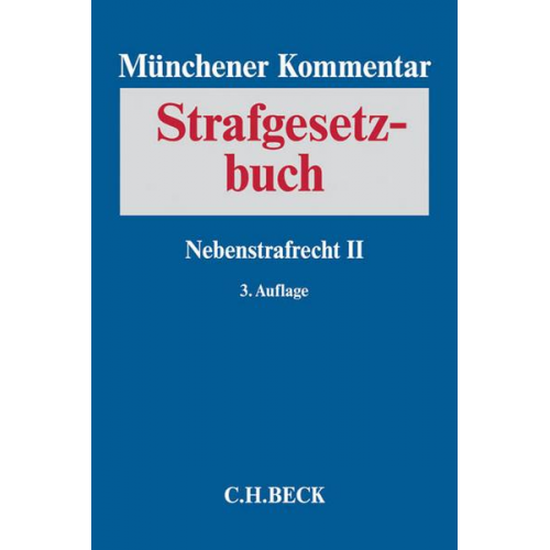 Münchener Kommentar zum Strafgesetzbuch / Münchener Kommentar zum Strafgesetzbuch Bd. 7: Nebenstrafrecht II