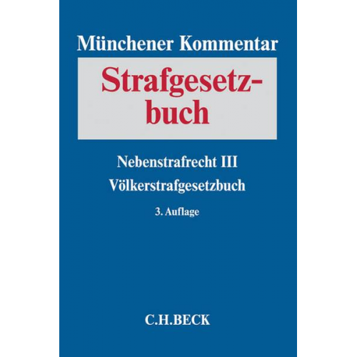 Münchener Kommentar zum Strafgesetzbuch / Münchener Kommentar zum Strafgesetzbuch Bd. 8: Nebenstrafrecht III, Völkerstrafgesetzbuch