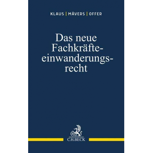 Sebastian Klaus & Gunther Mävers & Bettina Offer - Das neue Fachkräfteeinwanderungsrecht