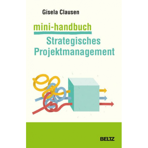 Gisela Clausen - Mini-Handbuch Strategisches Projektmanagement