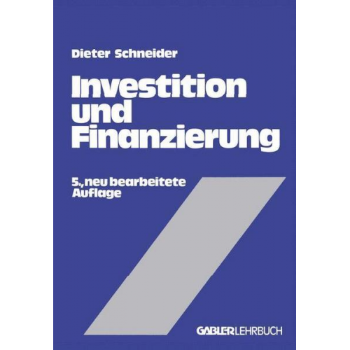 Dieter Schneider - Investition und Finanzierung