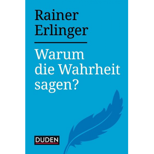 Rainer Erlinger - Warum die Wahrheit sagen?