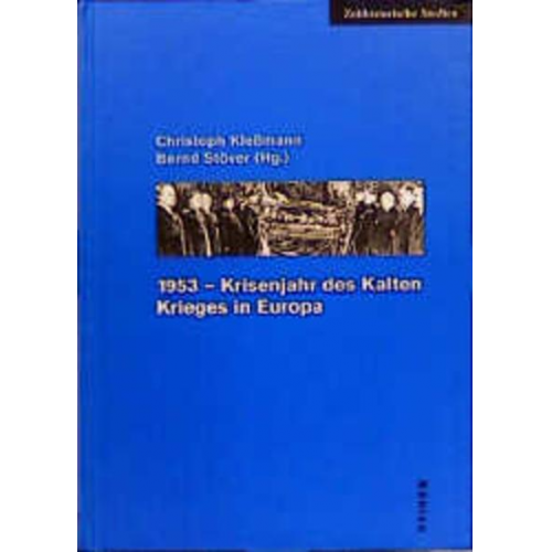 Christoph Klessmann & Bernd Stöver - 1953. Krisenjahr des Kalten Krieges in Europa