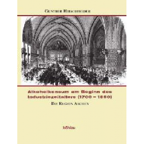 Gunther Hirschfelder - Alkoholkonsum am Beginn des Industriezeitalters (1700-1850). Vergleichende... / Alkoholkonsum am Beginn des Industriezeitalters (1700-1850), Bd. 2