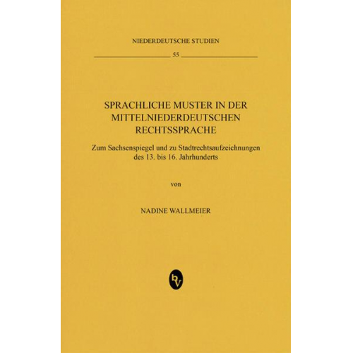 Nadine Wallmeier - Sprachliche Muster in der mittelniederdeutschen Rechtssprache