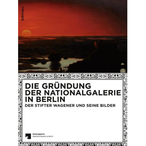 Die Gründung der Nationalgalerie in Berlin