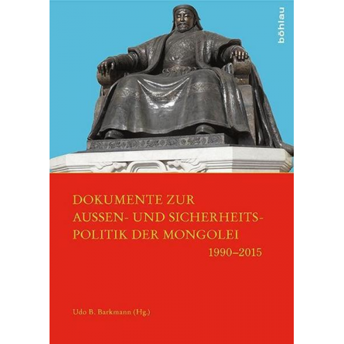 Dokumente zur Außen- und Sicherheitspolitik der Mongolei 1990–2015