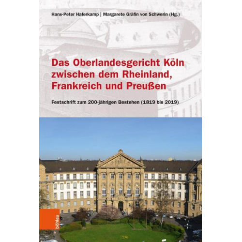 Das Oberlandesgericht Köln zwischen dem Rheinland, Frankreich und Preußen