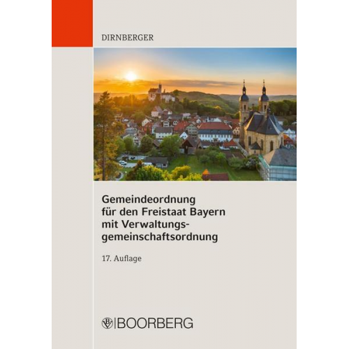Franz Dirnberger - Gemeindeordnung für den Freistaat Bayern mit Verwaltungsgemeinschaftsordnung
