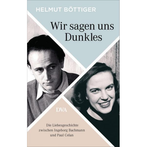 Helmut Böttiger - Wir sagen uns Dunkles