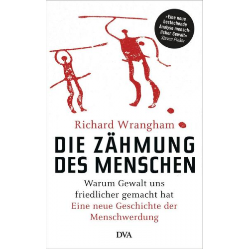 Richard Wrangham - Die Zähmung des Menschen