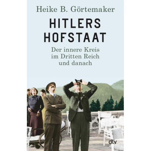 Heike B. Görtemaker - Hitlers Hofstaat