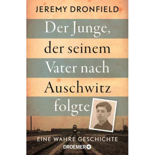 Jeremy Dronfield - Der Junge, der seinem Vater nach Auschwitz folgte