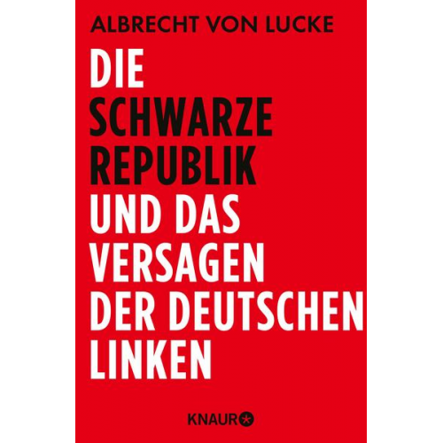 Albrecht Lucke - Die schwarze Republik und das Versagen der deutschen Linken