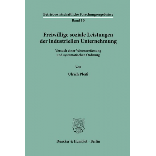 Ulrich Pleiss - Freiwillige soziale Leistungen der industriellen Unternehmung.