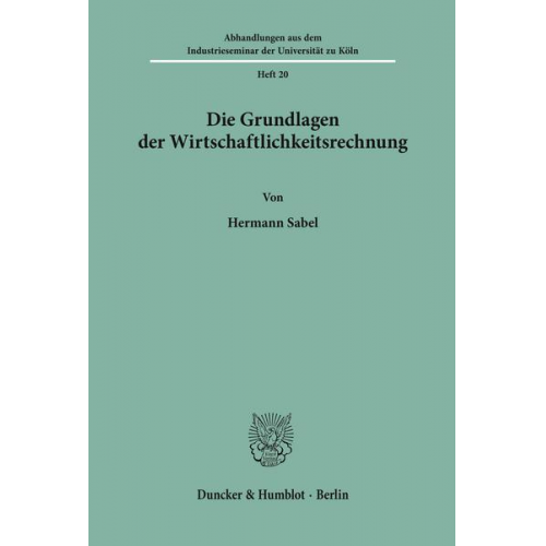 Hermann Sabel - Die Grundlagen der Wirtschaftlichkeitsrechnung.