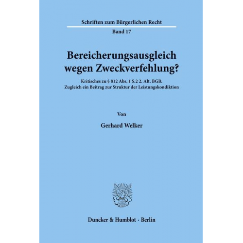 Gerhard Welker - Bereicherungsausgleich wegen Zweckverfehlung?