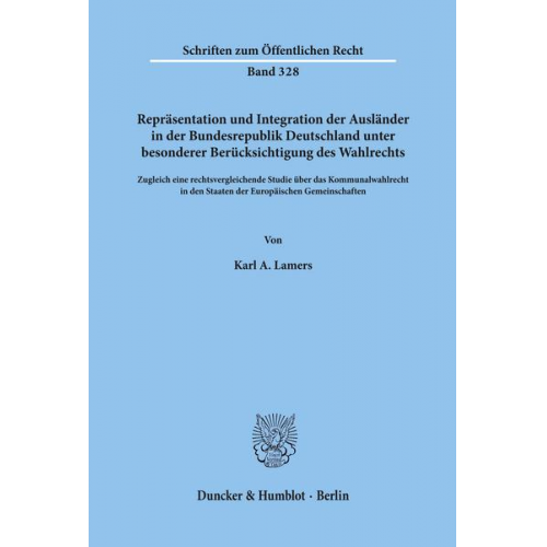 Karl A. Lamers - Repräsentation und Integration der Ausländer in der Bundesrepublik Deutschland unter besonderer Berücksichtigung des Wahlrechts.