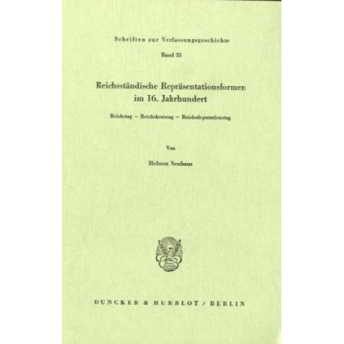 Helmut Neuhaus - Reichsständische Repräsentationsformen im 16. Jahrhundert