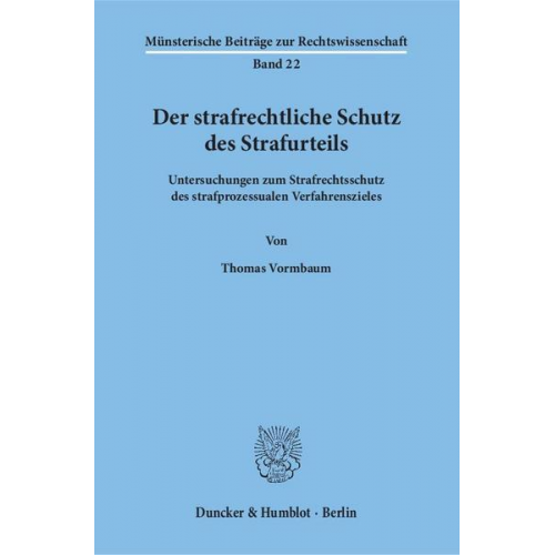 Thomas Vormbaum - Der strafrechtliche Schutz des Strafurteils.