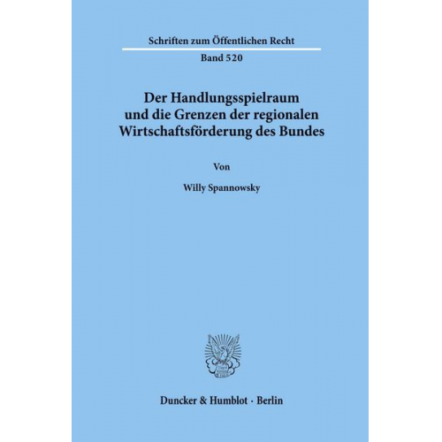 Willy Spannowsky - Der Handlungsspielraum und die Grenzen der regionalen Wirtschaftsförderung des Bundes.