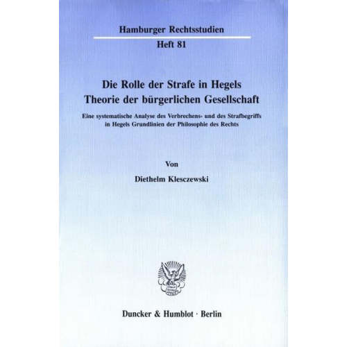 Diethelm Klesczewski - Die Rolle der Strafe in Hegels Theorie der bürgerlichen Gesellschaft.