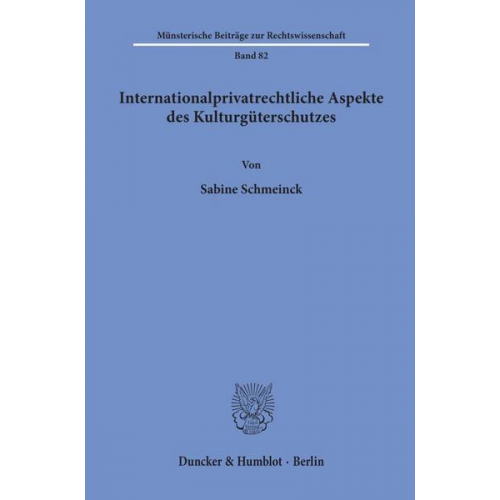 Sabine Schmeinck - Internationalprivatrechtliche Aspekte des Kulturgüterschutzes.