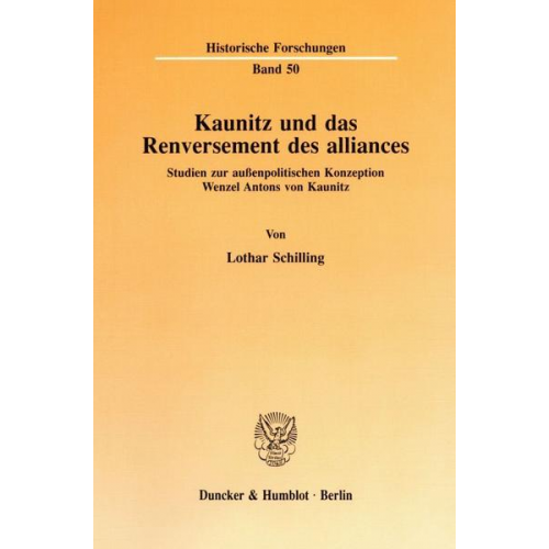 Lothar Schilling - Kaunitz und das Renversement des alliances.