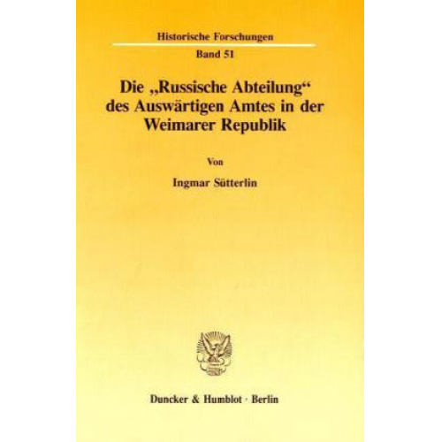 Ingmar Sütterlin - Die 'Russische Abteilung' des Auswärtigen Amtes in der Weimarer Republik.