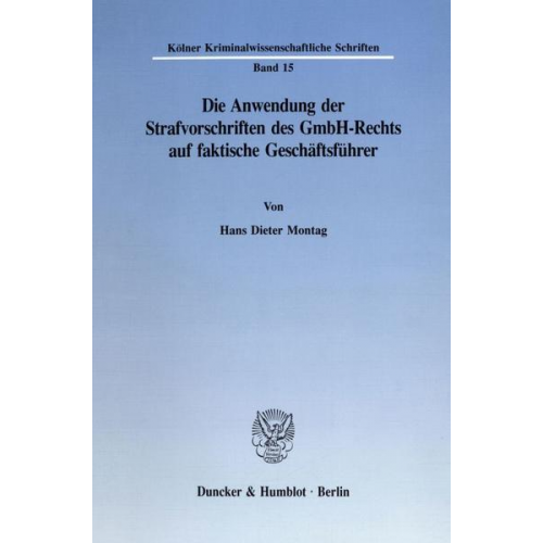 Hans Dieter Montag - Die Anwendung der Strafvorschriften des GmbH-Rechts auf faktische Geschäftsführer.