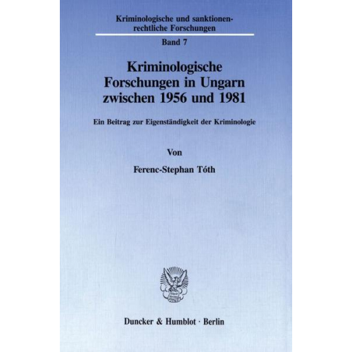 Ferenc-Stephan Tóth - Kriminologische Forschungen in Ungarn zwischen 1956 und 1981.