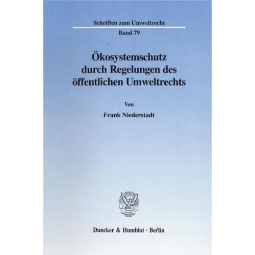 Frank Niederstadt - Ökosystemschutz durch Regelungen des öffentlichen Umweltrechts.