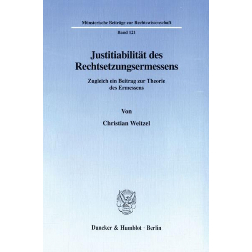 Christian Weitzel - Justitiabilität des Rechtsetzungsermessens.